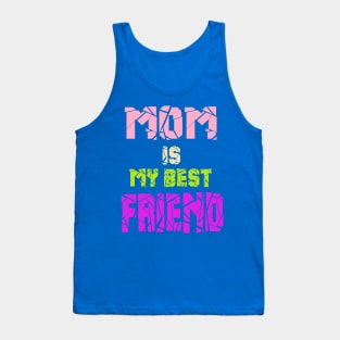 MOM is my best friend Tank Top